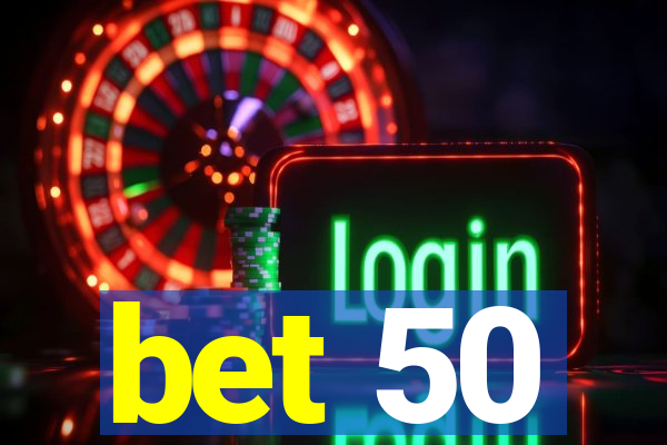 bet 50